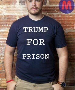 Trump For Prison 2024 T-Shirt