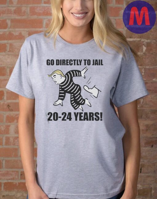 Trump Go Straight to Jail for 2024 Years Shirts