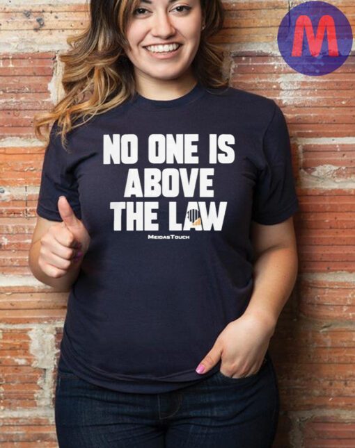 Trump No One Is Above The Law 2024 Shirt