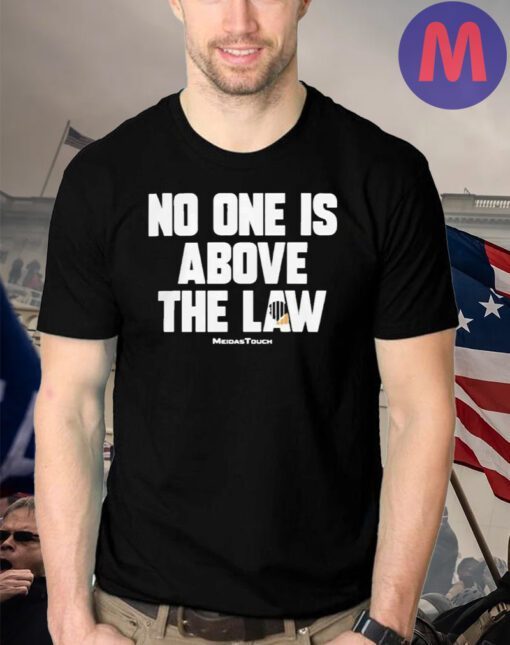 Trump No One Is Above The Law 2024 Shirts