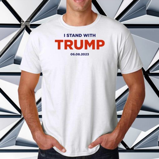 I Stand With Trump 6.8.23 Cotton Shirt