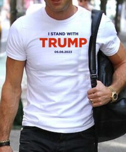 I Stand With Trump 6.8.23 Cotton T-Shirt