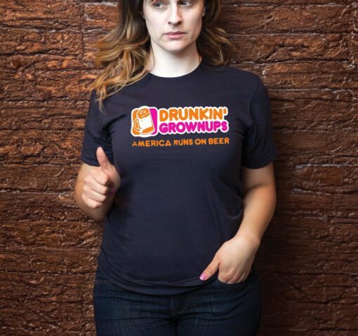 Drunkin grownups America runs on beer t shirt