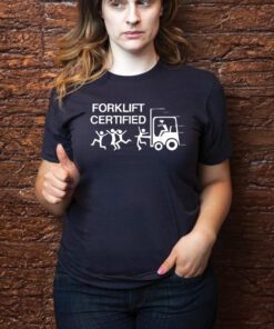 Forklift Certified Shirts