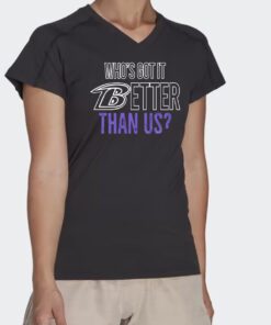 Who’s Got It Better Than Us Shirt