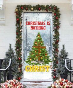 christmas is nothing without christ door cover 4540