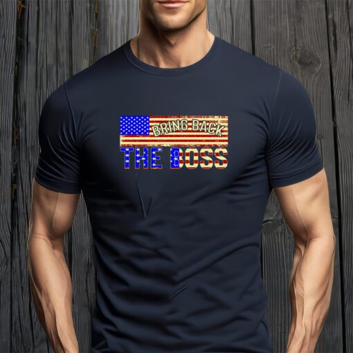 Bring Back The Boss Donald Trump T-Shirts