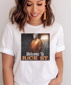 Donald Trump welcome to rice st T-shirt