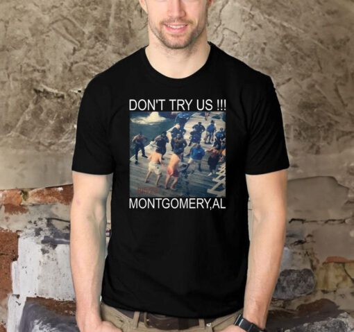 Don't Try US Shirt, Montgomery Riverfront Brawl Full Fight Shirts