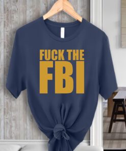 Fuck The FBI Shirt