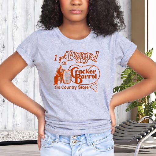 I got Pegged At Cracker Barrel Shirt, Brad's wife, Cracker Barrel Unisex Shirt