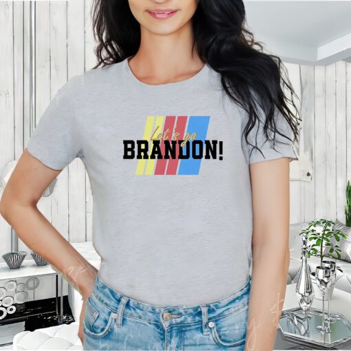 Let Go Brandon T-Shirt