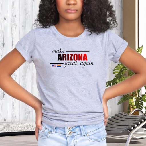 Make Arizona Great Again T-Shirt