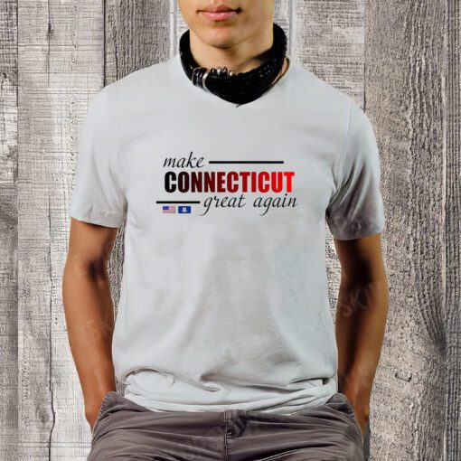 Make Connecticut Great Again Shirt