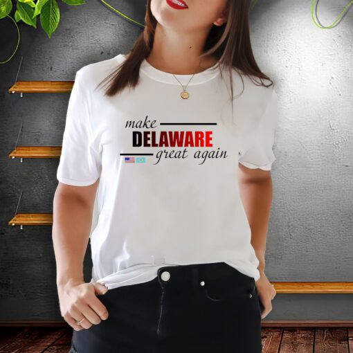 Make Delaware Great Again T-ShirtS