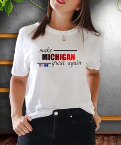 Make Michigan Great Again ShirtS