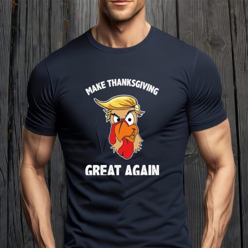 Make Thanksgiving Great Again Donald Trump T-ShirtS