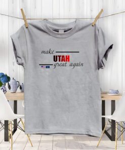 Make Utah Great Again T-ShirtS