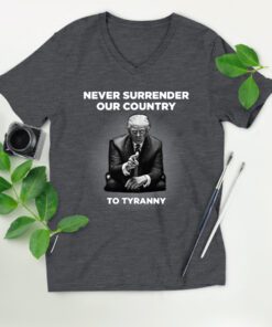 Never Surrender Our Country to Tyranny Shirt