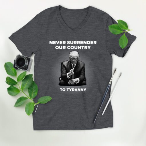 Never Surrender Our Country to Tyranny Shirt