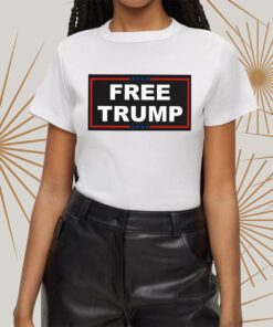 TRump 2024 FREE TRUMP t-shirt