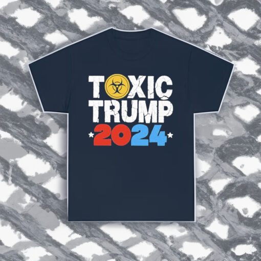 Toxic trump 2024 t shirts