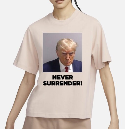 Trump 2024 Never Surrender Hoodie Shirts