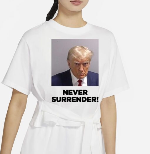 Trump 2024 Never Surrender Long Sleeve T-Shirt