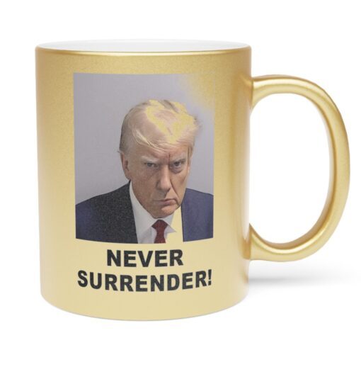 Trump Never Surrender Metallic Mug