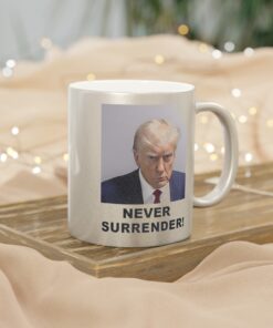 Trump Never Surrender Metallic Mug Cup