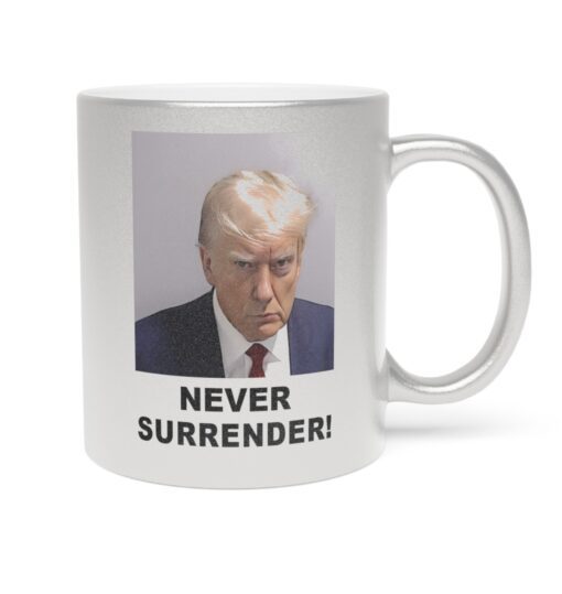 Trump Never Surrender Metallic Mug Cups