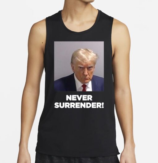 Trump Never Surrender T-Shirt