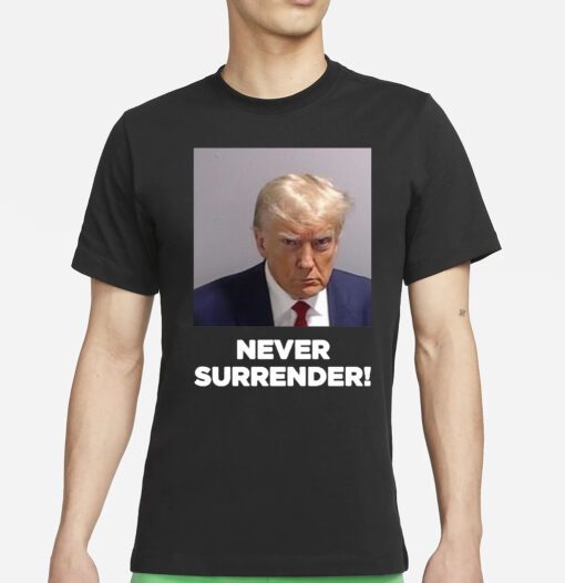 Trump Never Surrender Unisex Shirts