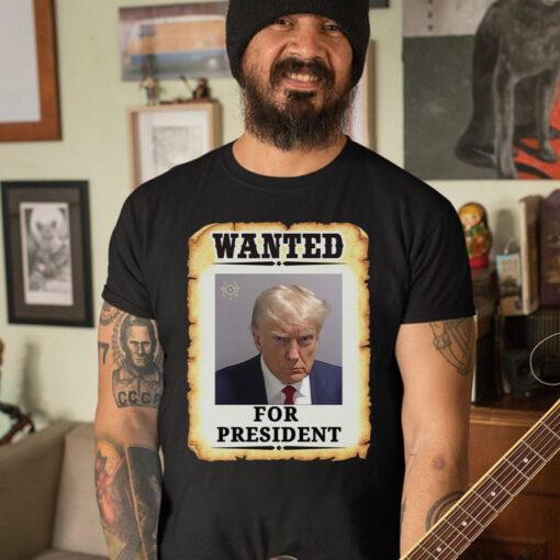 Trump Wanted For President Mugshot Shirt