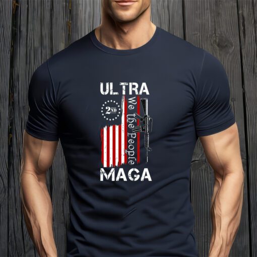 Ultra MAGA We The People 2nd Amendment T-ShirtS