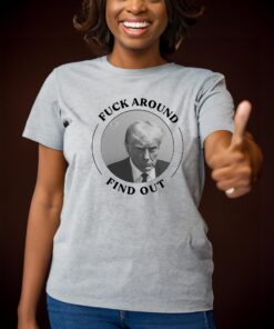 Ex-President Mugshot FAFO Fuck Around Find Out T-Shirt