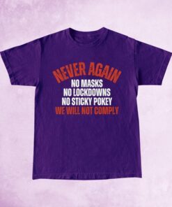 Never Again We Will Not Comply Shirt