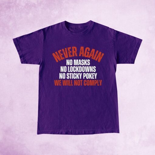 Never Again We Will Not Comply Shirt