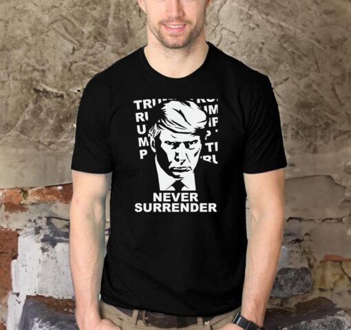 Trump Mugshot Never Surrender Iconic Shirts