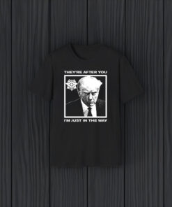 Howie Carr Wearing Trump Mugshot They're After You I'm Just In The Way Shirts