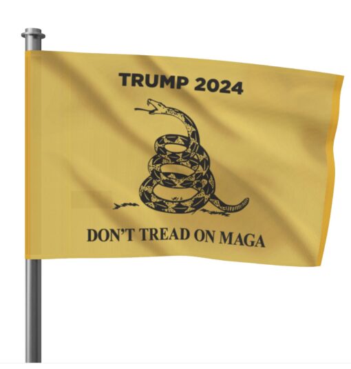 Trump 2024 Don't Tread On MAGA Flags