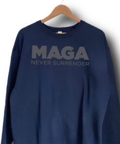 Trump MAGA NEVER SURRENDER Hoodies Shirt