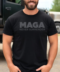 Trump MAGA NEVER SURRENDER Shirts