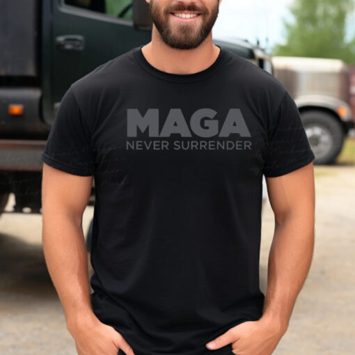 Trump MAGA NEVER SURRENDER Shirts