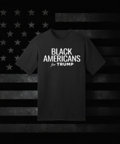 Black Americans for Trump 2024 T-Shirt