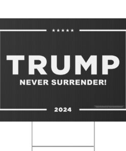 Trump Never Surrender Yard Sign