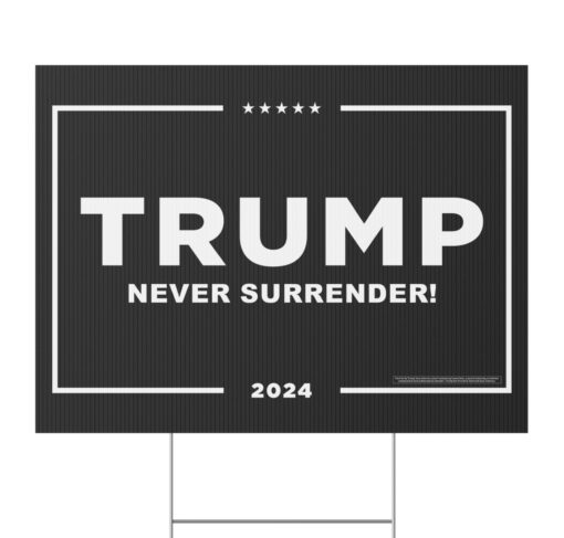 Trump Never Surrender Yard Sign