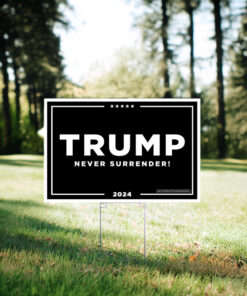 Trump Never Surrender Yard Sign