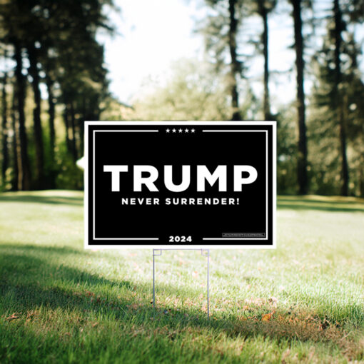 Trump Never Surrender Yard Sign