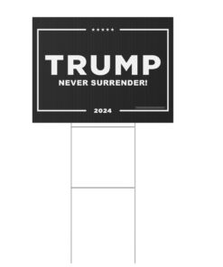 Trump Never Surrender Yard Sign